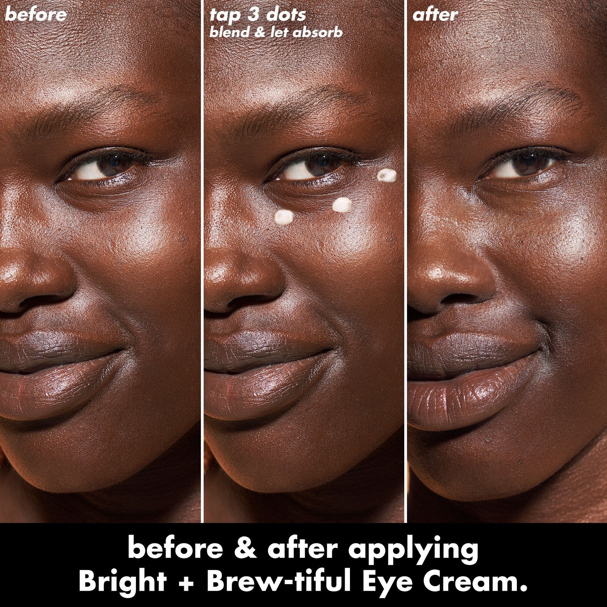 bright-brew-tiful-eye-cream-h7 0226_BBEC_Eye_BA_Triptych_20_1_e8728840-d18a-462b-a0b4-64798d282492.jpg