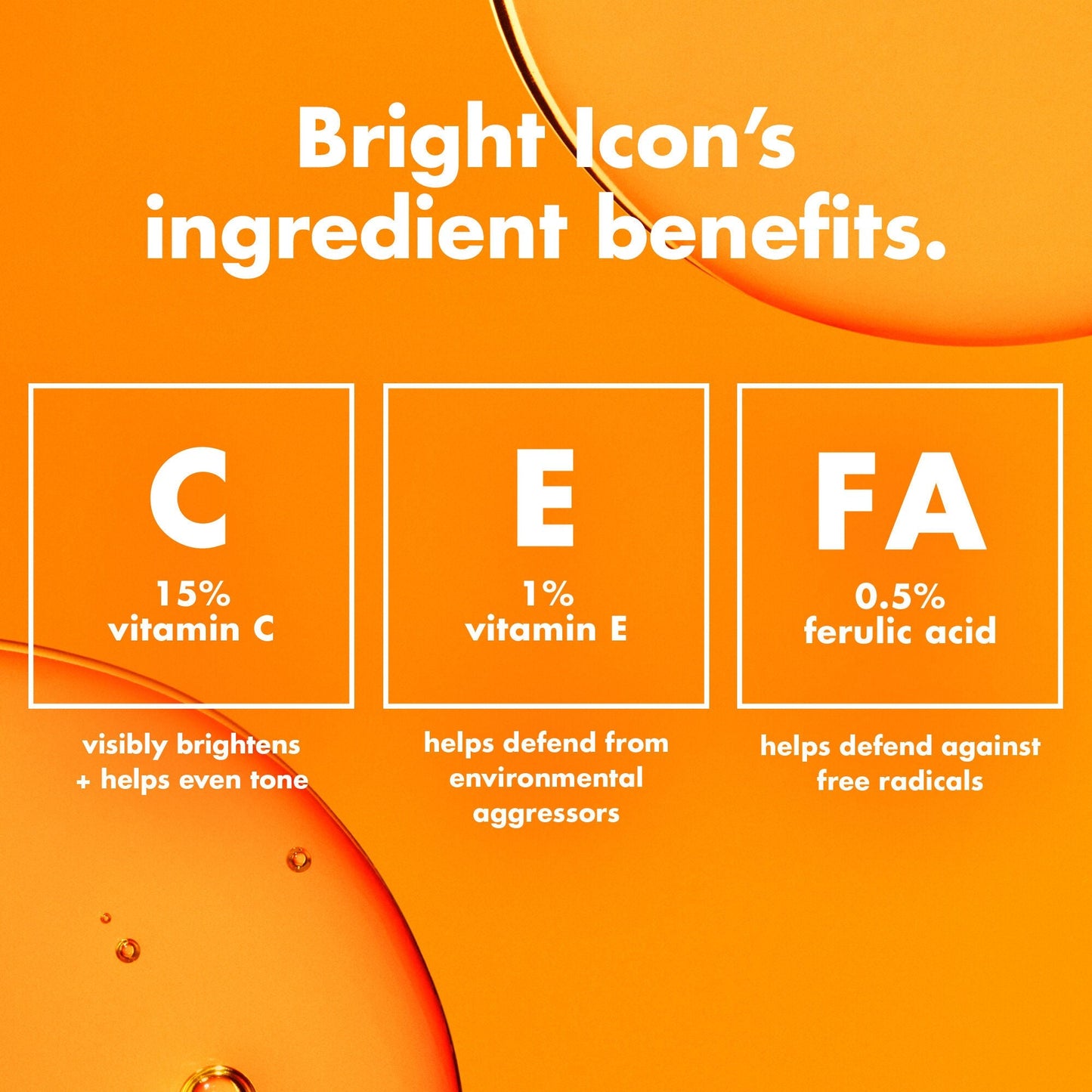 bright-icon-vitamin-c-e-ferulic-serum-p6 0226_EDU_BrightIconVitC_Ingredients_bb3d7675-d493-419e-800a-915965ba99df.jpg