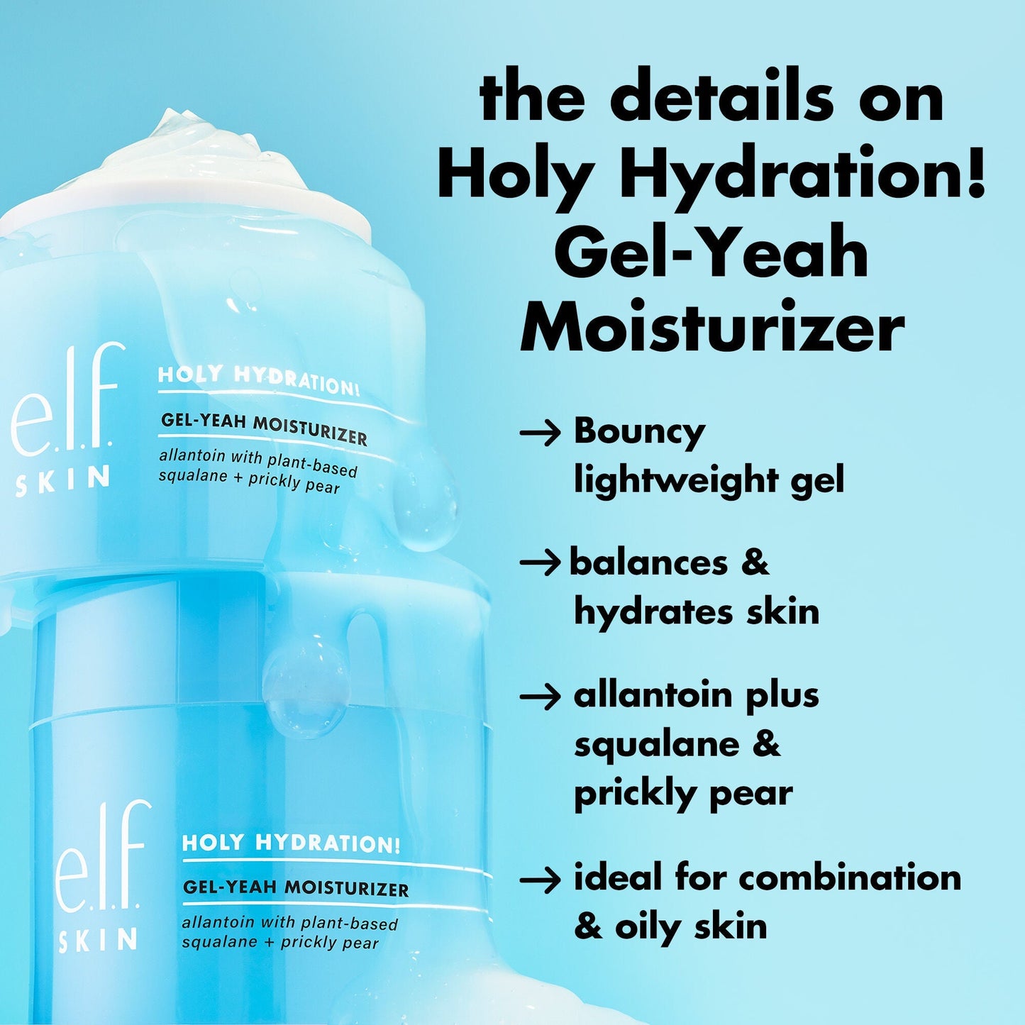 holy-hydration-gel-yeah-moisturizer-g2 0226_EDU_HHGelYeah_Details.jpg