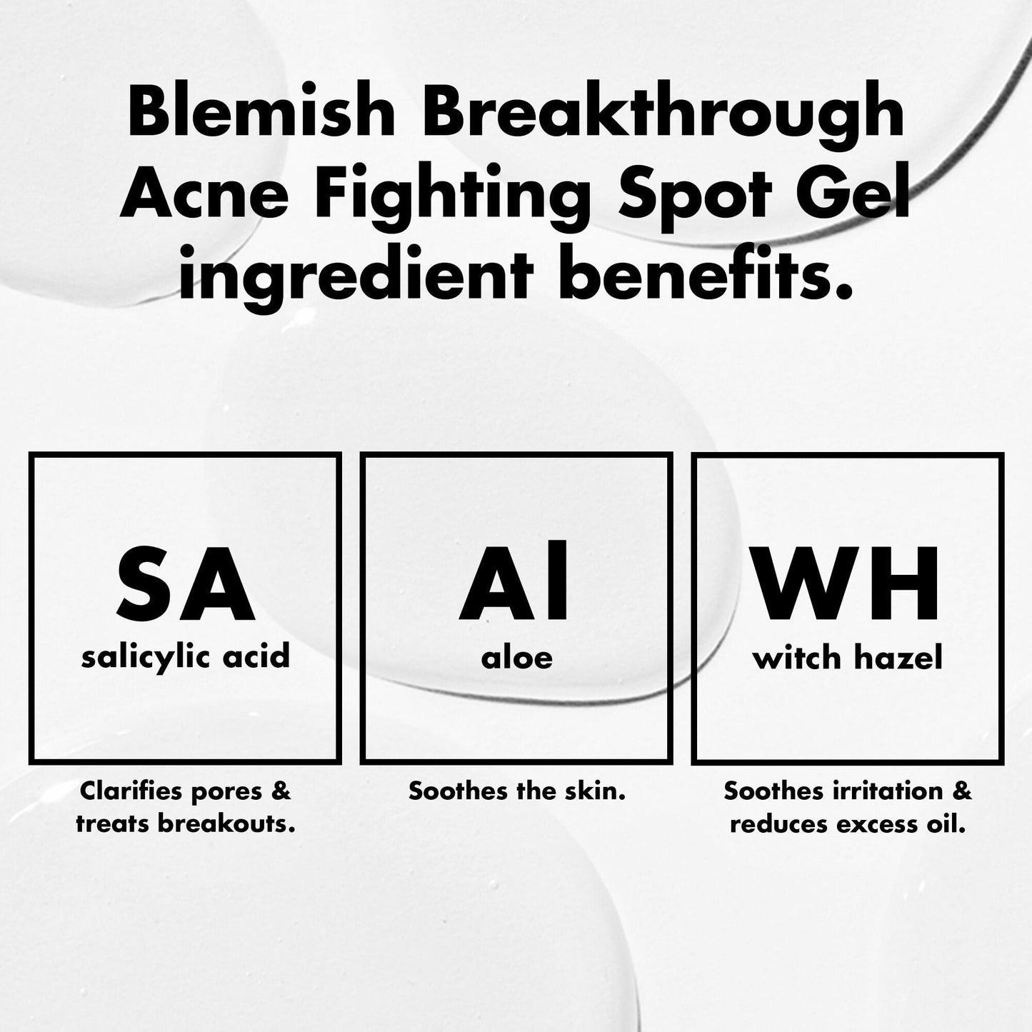 blemish-breakthrough-acne-fighting-spot-gel-a8 0326_EDU_BB_SpotGel_INGREDIENTS.jpg
