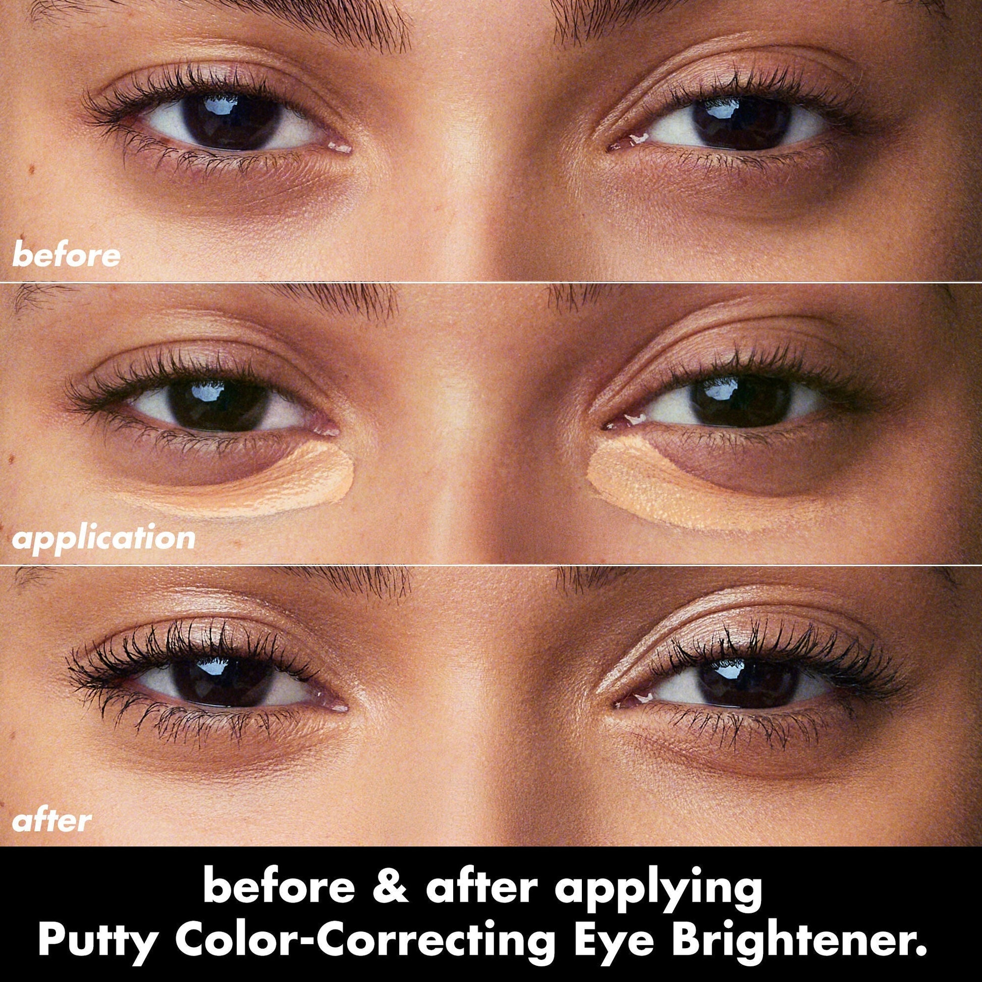 putty-color-correcting-eye-brightener-x7 0426_EDU_PuttyColorCorrectingEyeBrightener_BA_dcb4dc5f-7cb2-49db-8516-e40e9308d2af.jpg